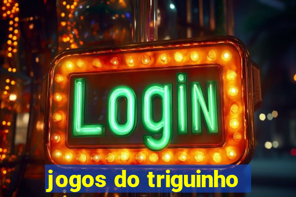 jogos do triguinho